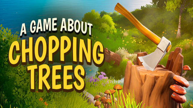 Tải game A Game About Chopping Trees v20260825-P2P Tải game A Game About Chopping Trees v20260825-P2P